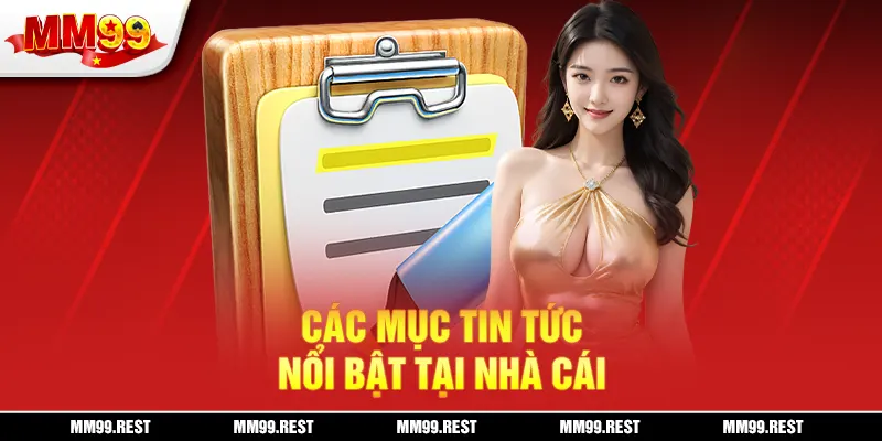 Các mục tin tức nổi bật tại nhà cái