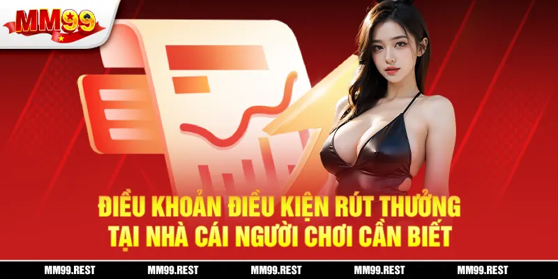 Điều khoản điều kiện rút thưởng tại nhà cái người chơi cần biết