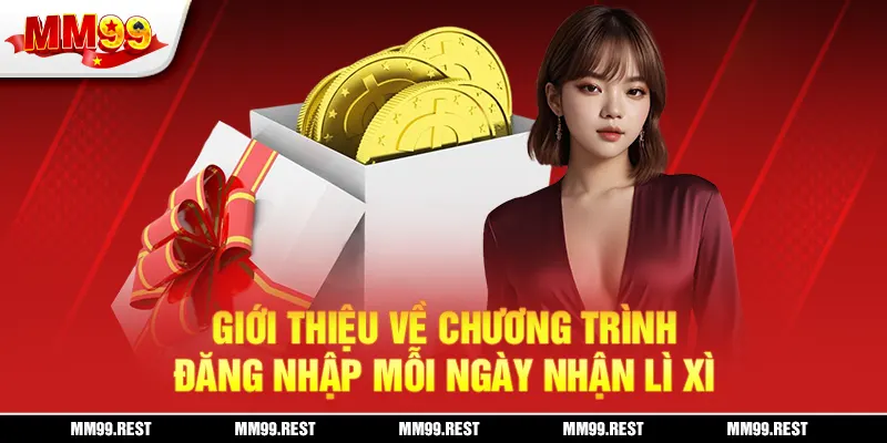 Giới thiệu về chương trình đăng nhập mỗi ngày nhận lì xì